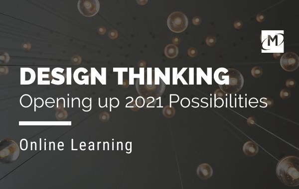 Opening Up 2021 Possibilities with Design Thinking