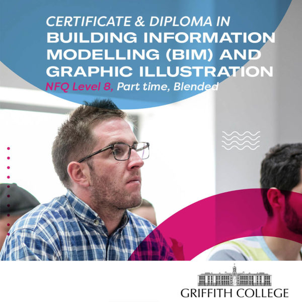 Diploma in Building Information Modelling (BIM) and Graphic Illustration at Griffith College Dublin