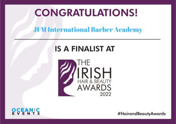 JFM International Barber Academy Among National Finalists in Irish Hair and Beauty Award