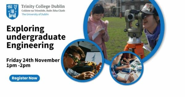 Exciting Engineering Experience at Trinity College Dublin