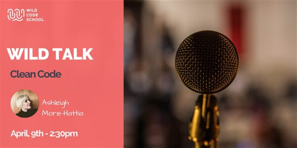 Free Online Wild Code School Talk – Clean Code