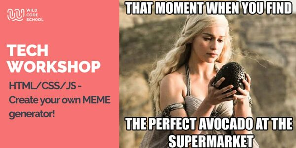 Free Online Tech Workshop – HTML/CSS/JS – Create your own MEME generator