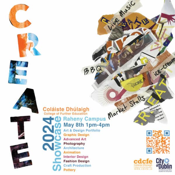 “Create” Student Showcase Festival, Wednesday 8th May, CDCFE Raheny Campus