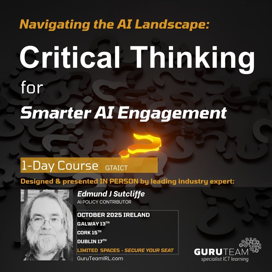 Artificial Intelligence (AI) Critical Thinking For Smarter AI Engagement at GuruTeam – Oct 13th Galway, Oct 15th Cork, Oct 17th Dublin