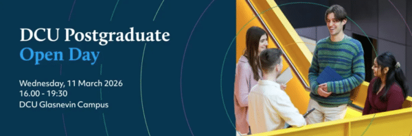 DCU Postgraduate Open Day: Explore Your Next Step on 11 March