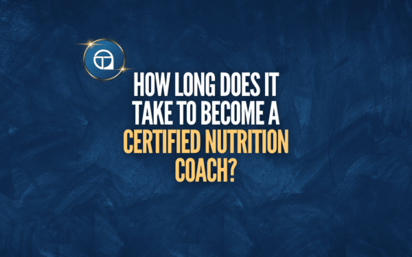 How Long Does it Take to Become a Certified Nutrition Coach?